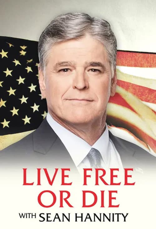 Постер: Live Free or Die with Sean Hannity