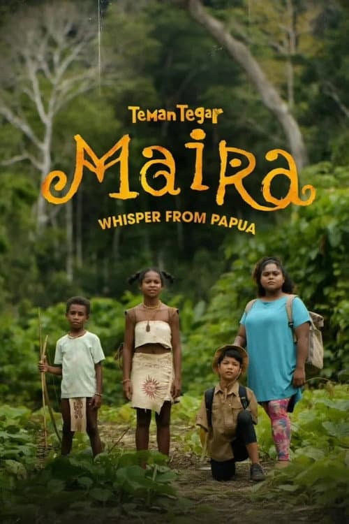Постер: Teman Tegar: Maira - Whisper From Papua