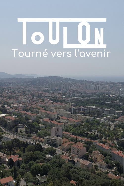 Постер: Toulon, tourné vers l'avenir