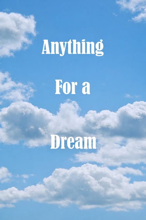 Постер: Anything For A Dream