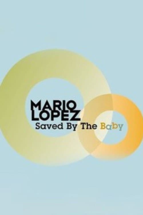 Постер: Mario Lopez: Saved By the Baby
