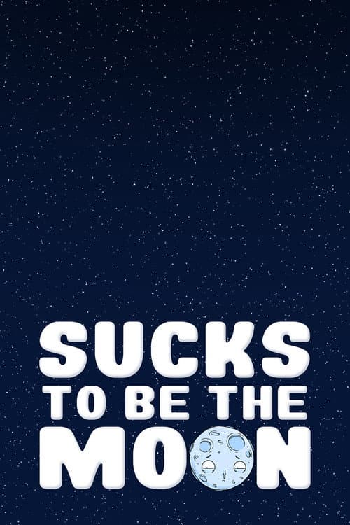 Постер: Sucks to Be the Moon