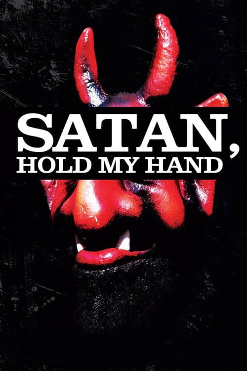 Постер: Satan, Hold My Hand