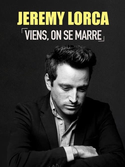 Постер: Jérémy Lorca : Viens, on se marre