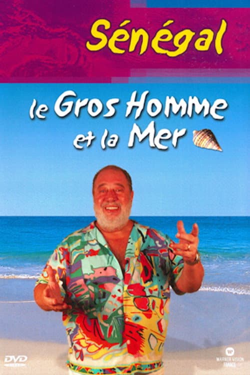 Постер: Le Gros Homme et la mer - Carlos au Sénégal