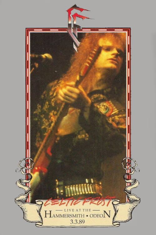 Постер: Celtic Frost: Live at the Hammersmith Odeon 3.3.89