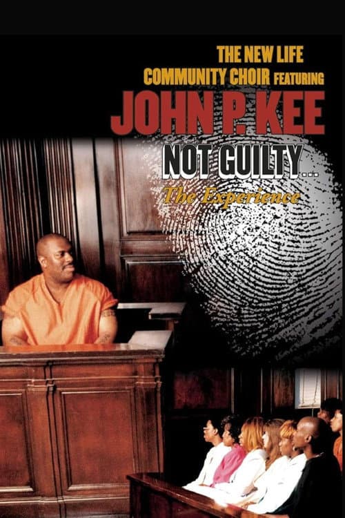 Постер: The New Life Community Choir Featuring John P. Kee – Not Guilty... The Experience