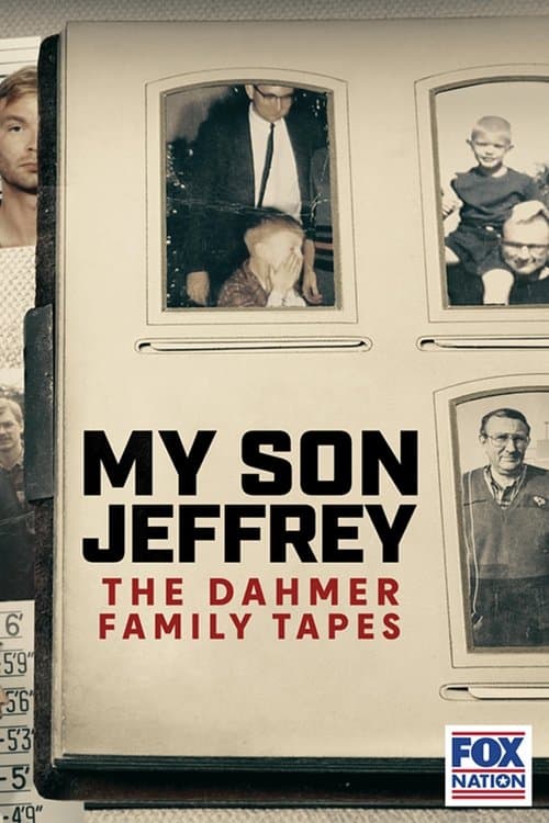 Постер: My Son Jeffrey: The Dahmer Family Tapes
