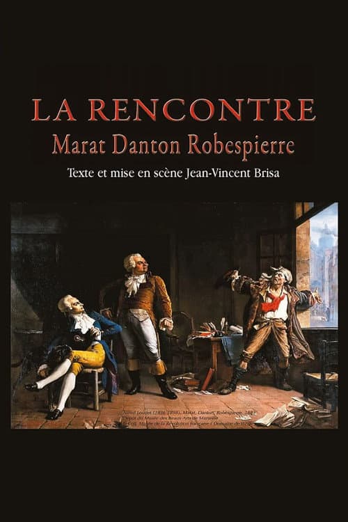 Постер: La Rencontre - Danton, Marat, Robespierre