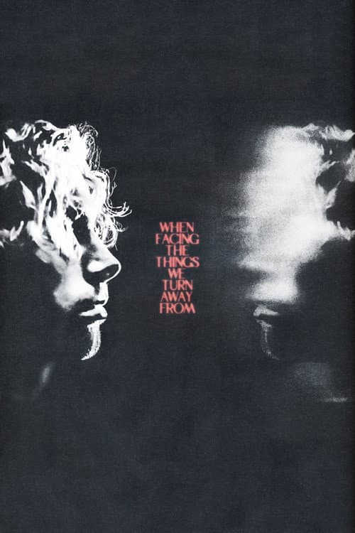 Постер: When Facing the Things We Turn Away From