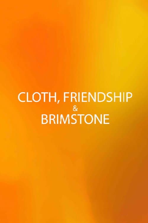Постер: Cloth, Friendship & Brimstone