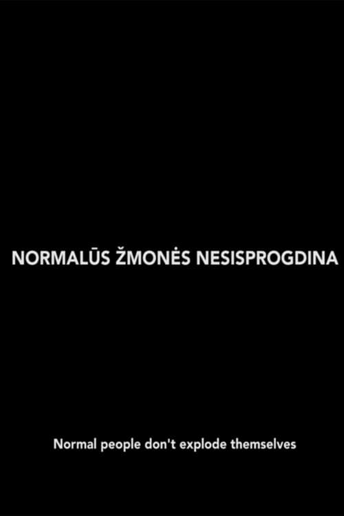 Постер: Normalūs žmonės nesisprogdina