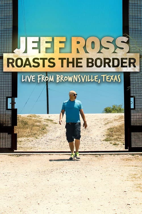 Постер: Jeff Ross Roasts the Border