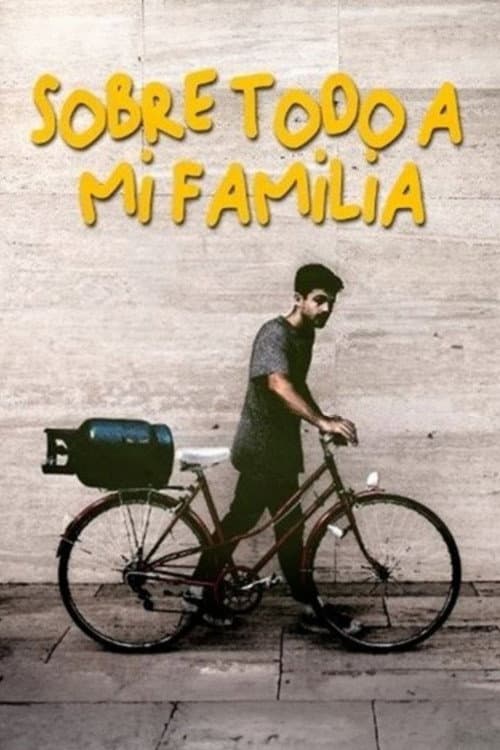 Постер: Sobre Todo A Mi Familia