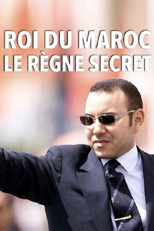 Постер: Roi du Maroc, le règne secret