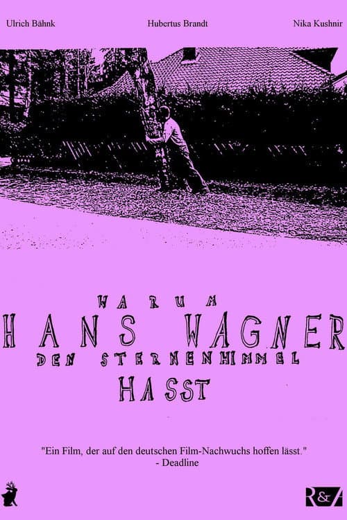 Постер: Warum Hans Wagner den Sternenhimmel hasst