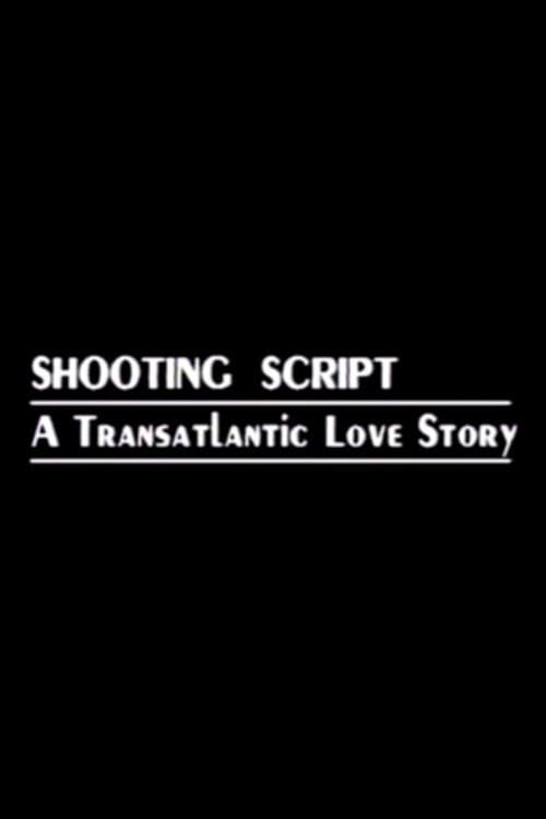 Постер: Shooting Script: A Transatlantic Love Story