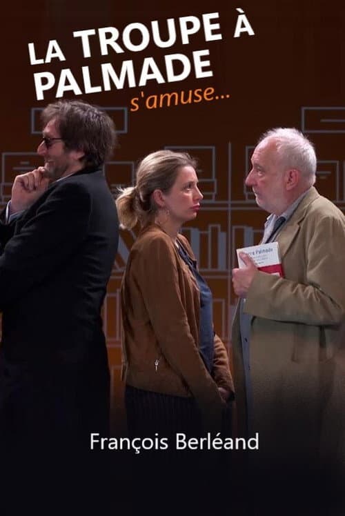 Постер: La troupe à Palmade s'amuse avec...François Berléand