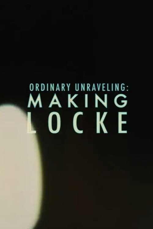 Постер: Ordinary Unraveling: Making Locke