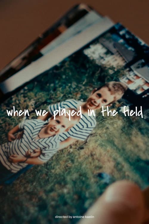 Постер: when we played in the field