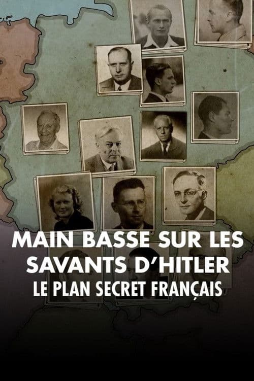 Постер: Mains basses sur les savants d'Hitler, le plan secret français