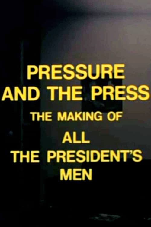 Постер: Pressure and the Press: The Making of 'All the President's Men'