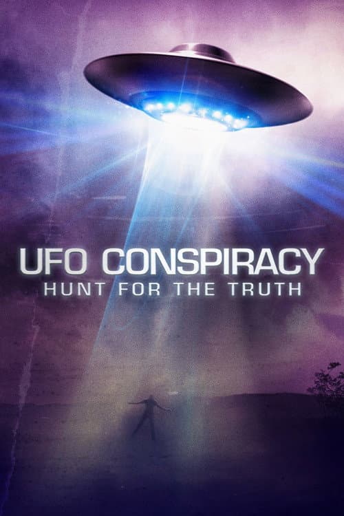 Постер: UFO Conspiracy: Hunt for the Truth