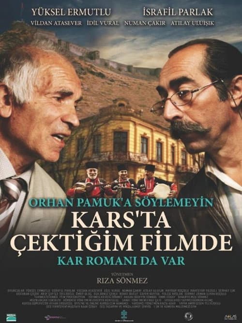 Постер: Orhan Pamuk’a Söylemeyin Kars’ta Çektiğim Filmde Kar Romanı da Var