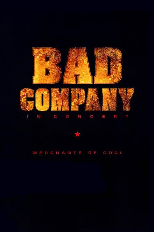 Постер: Bad Company in Concert: Merchants of Cool