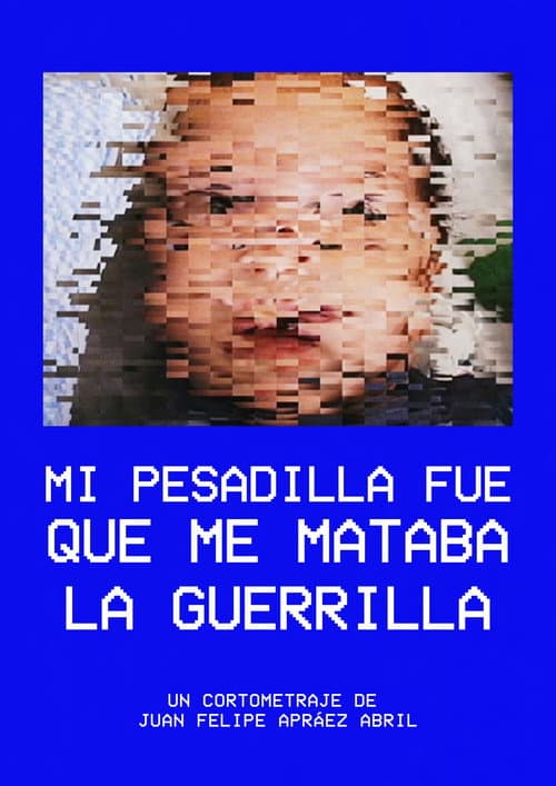 Постер: Mi pesadilla fue que me mataba la guerrilla