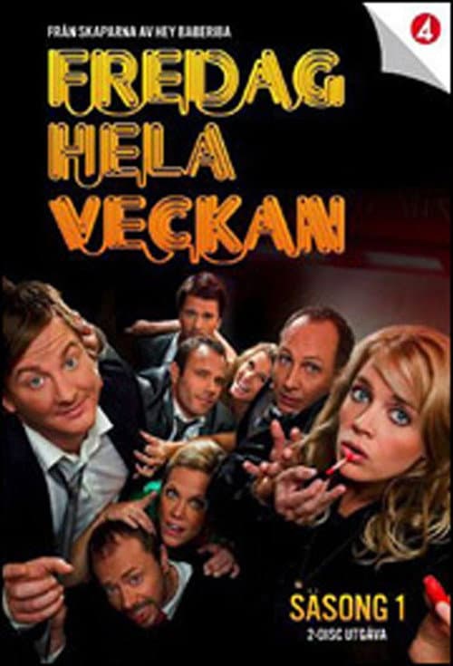 Постер: Fredag hela veckan