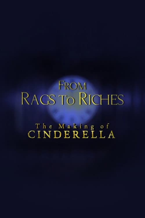 Постер: From Rags to Riches: The Making of Cinderella