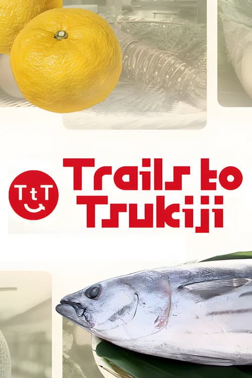 Постер: Trails to Tsukiji