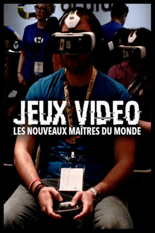 Постер: Jeux vidéo: Les nouveaux maîtres du monde