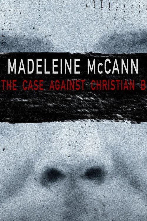 Постер: Madeleine McCann: The Case Against Christian B
