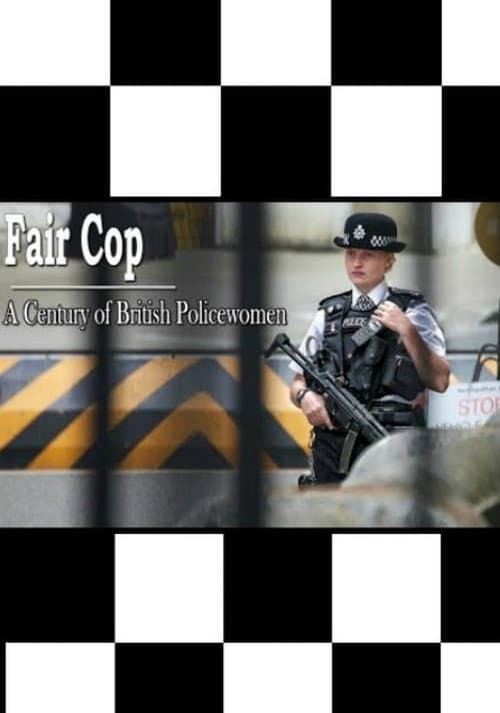 Постер: Fair Cop: A Century of British Policewomen