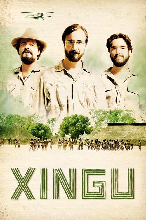 Постер: Xingu: A Saga dos Irmãos Villas-Boas