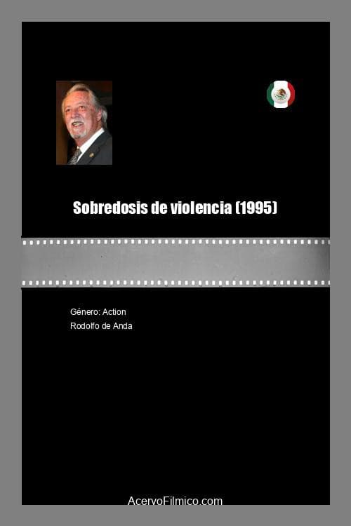 Постер: Sobredosis de violencia
