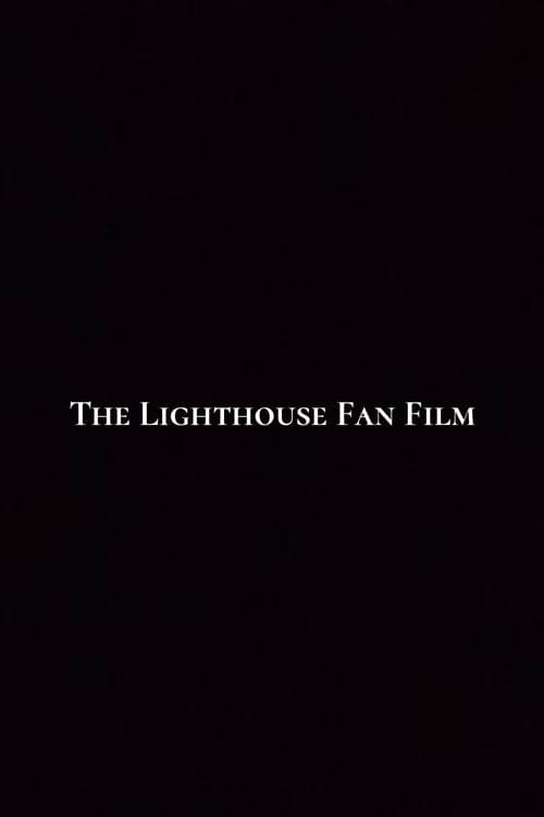 Постер: The Lighthouse Fan Film
