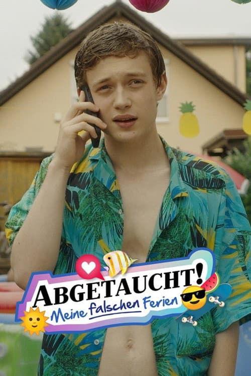 Постер: Abgetaucht! - Meine falschen Ferien