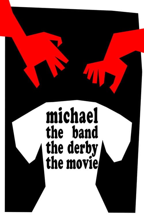 Постер: Michael the Band the Derby the Movie