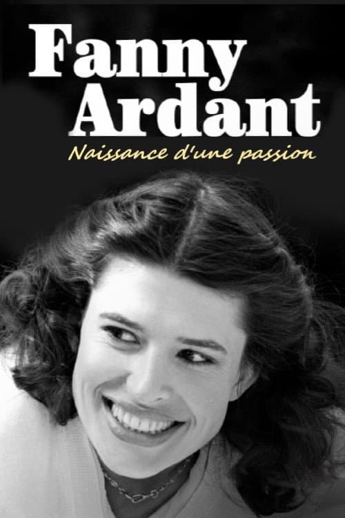 Постер: Fanny Ardant : naissance d'une passion