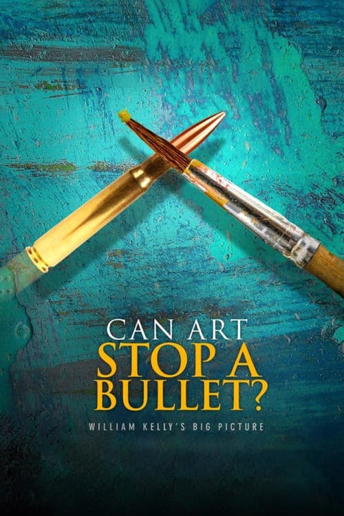 Постер: Can Art Stop a Bullet: William Kelly's Big Picture