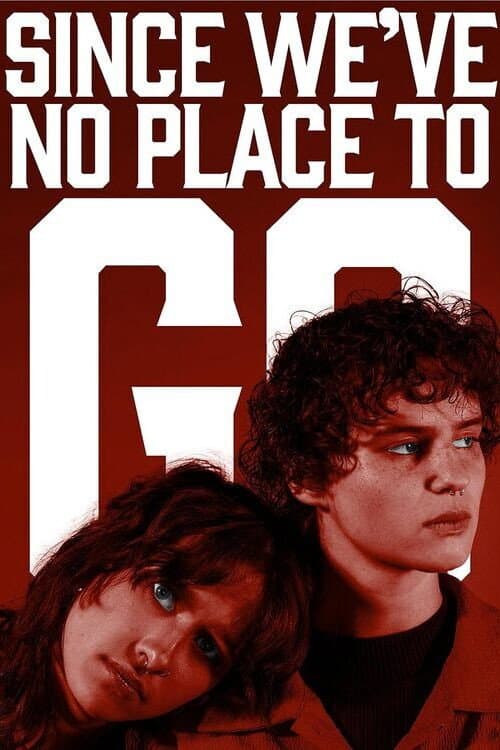 Постер: Since We’ve No Place To Go