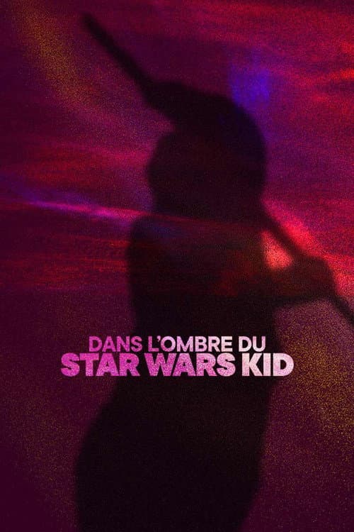 Постер: Dans l’ombre du Star Wars Kid