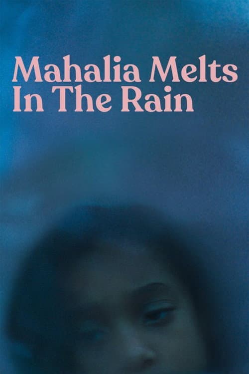 Постер: Mahalia Melts in the Rain