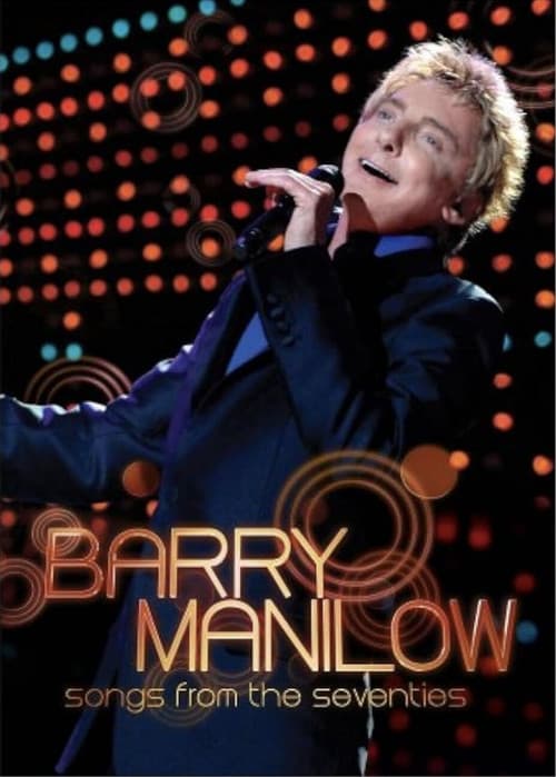 Постер: Barry Manilow: Songs from the Seventies