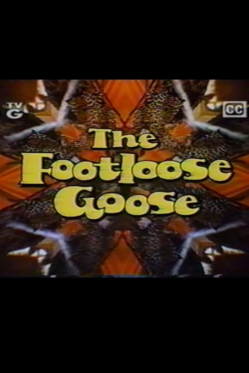 Постер: The Footloose Goose