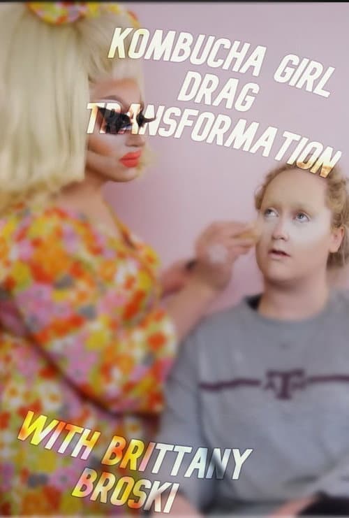 Постер: Kombucha Girl Drag Transformation with Brittany Broski