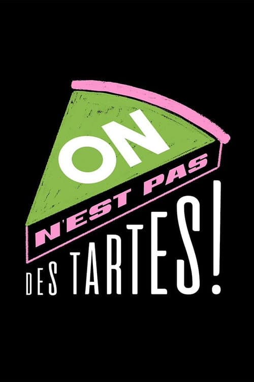 Постер: On n'est pas des tartes !